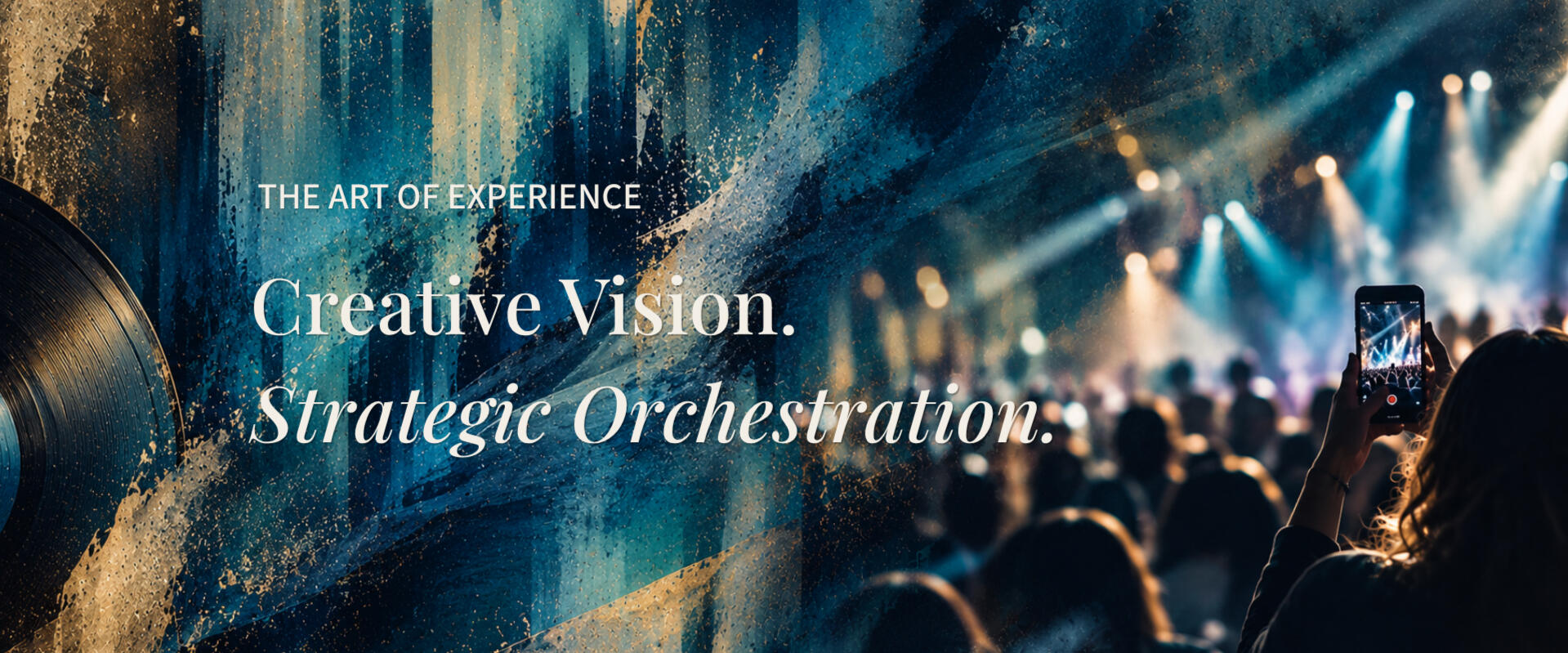Candice Berry | Event & Experiential Strategy Editorial-style event marketing banner featuring a concert audience, stage lighting, a vinyl record, and the words “The Art of Experience. Creative Vision. Strategic Orchestration.”
